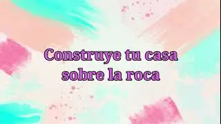 Construye tu casa sobre la roca
