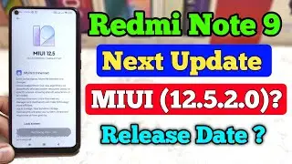 Redmi Note 9 Next Update MIUI 12.5.2.0 ? | Release Date ? | Redmi Note 9 Next Update Information.