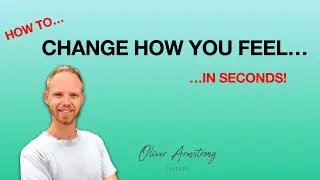 How to change how you feel? Here's how...