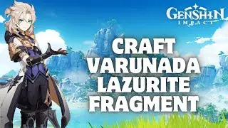How to Craft Varunada Lazurite Fragment in Genshin Impact 2024?