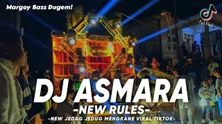 DJ PALING ENAK SEDUNIA‼️DJ ASMARA X NEW RULES  JEDAG JEDUG VIRAL TIK TOK 2023