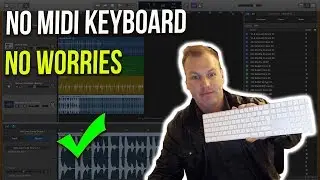 Record Music Without MIDI Keyboard Garageband and Logic Pro X