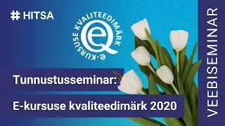 E-kursuse kvaliteedimärk 2020. Tunnustusseminar