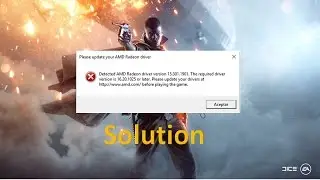 Solution / Fix for AMD Driver version  error on Battlefield 1