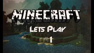 Minecraft lets play #1 welcome