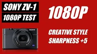 Sony ZV1 Video Footage | 1080p CREATIVE STYLE Sharpness +5  | Sony ZV1 Video Quality