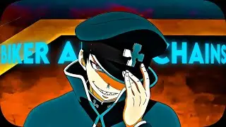 「BIKERS & CHAINS」  Fire Force Flow Edit