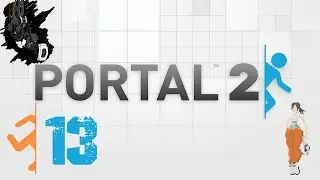 Прохождение Portal2 #13 Финал