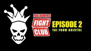 Follower Fight Club Epiosde 2 - Tai