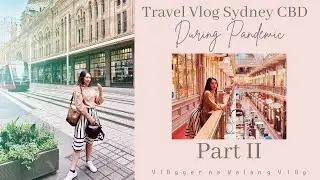 Sydney CBD during Pandemic (Part II)