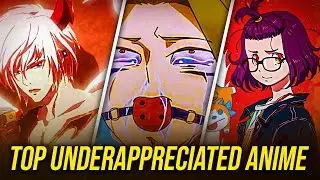 Top 10 Underappreciated Anime Worth Watching