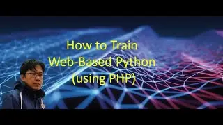 How to Train a PHP -based Neural Nets Using Python