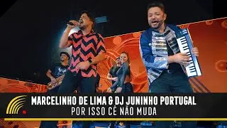 Marcelinho de Lima & DJ Juninho Portugal - Por Isso Cê Não Muda (Clipe Oficial)
