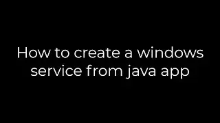 Java :How to create a windows service from java app(5solution)