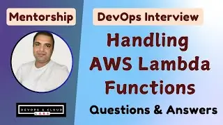 Handling AWS Lambda Functions - AWS DevOps Mock Interview Questions and Answers 