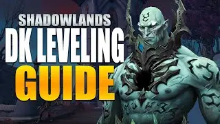 Death Knight Leveling Guide - Shadowlands