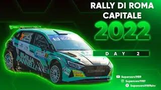Rally di Roma Capitale 2022 - DAY 2/Leg2 _  Highlights, Big Show & Max Attack [Supercars1989]