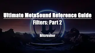 Ultimate MetaSound Reference Guide: Filters Part 2