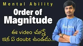 Order of Magnitude - Mental Ability Test I Easy to understand I Useful to UPSC, Groups & all exams