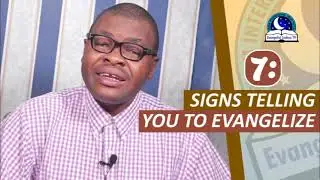 7 SIGNS INDICATING YOU SHOULD EVANGELIZE - Evangelist Joshua Orekhie