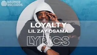 Lil Zay Osama - Loyalty [Official Lyric Video]