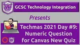 Techmas 2021 Day #9 - Numeric Question for Canvas New Quiz