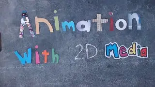 Animation with 2D Media