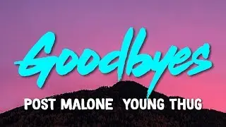 Post Malone – Goodbyes (feat. Young Thug) (Lyrics)