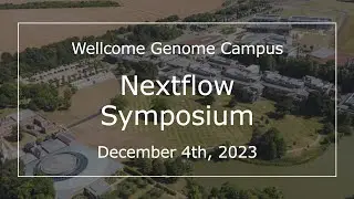Wellcome Genome Campus - Nextflow Symposium 2023 (Part 1)