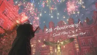 DMC5 花火 MOD 5th Anniversary!