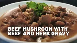 HOW TO COOK BEEF WITH MUSHROOM USING HERB AND GRAVY | LUTO ALA MOI
