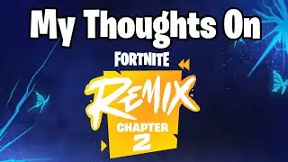 My thoughts on Fortnite: Remix.