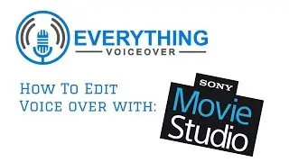 Sony Movie Studio Basics for Editing Voice Over
