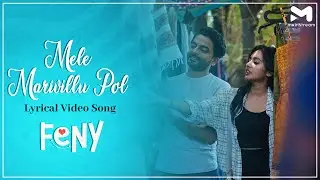 Mele Marivillu Pol | Feny Lyrical Video | Mainstream TV | Rom Com Web Series