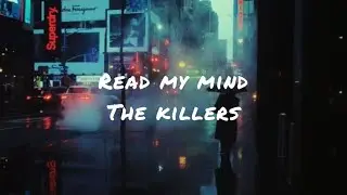 Read my mind by The Killers (lyrics)