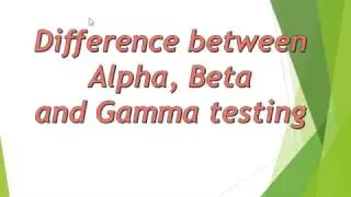 Difference between  Alpha, Beta and Gamma testing