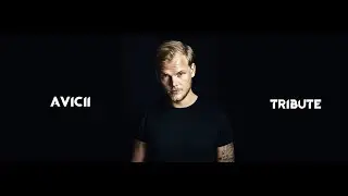 Avicii Tribute Mix 2022