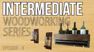 Intermediate Series: Episode 3 - Walnut Sconces, Blade Basics, and Custom Wine Rack