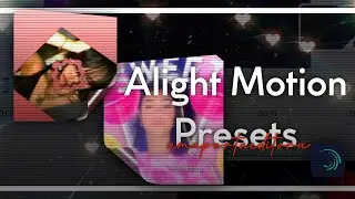 12 ADVANCED ALIGHT MOTION TEMPLATES (Presets)!!!