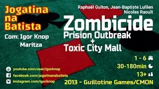 Zombicide Prision Outbreak e Toxic City Mall: partida completa passo a passo em português