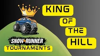 KING OF THE HILL TOURNAMENT || Scout Edition || Snowrunner Truck Vs Truck