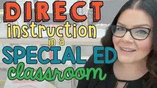 How to Manage Direct Instruction within a Special Ed Classroom