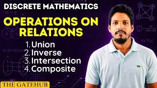 Operations on Relations | Inverse | Union | Intersection | Composite | Discrete Mathematics
