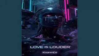 LOVE IS LOUDER