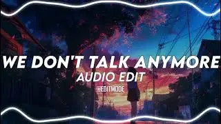 we don't talk anymore (tiktok version) - charlie puth ft. selena gomez [edit audio]