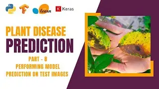 Plant Disease Detection System Part-8 | Performing Model Prediction on Test Images