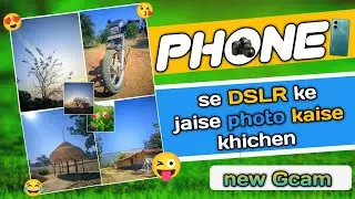 how to get DSLR like a photo from your phone | New Gcam With Best Config File