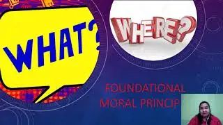 Lesson 4:The Foundational Principles of Morality and You