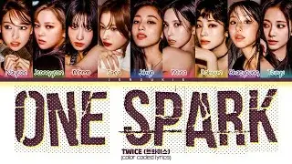 TWICE ONE SPARK Lyrics (트와이스 ONE SPARK 가사) [Color Coded LyricsEngRomHan]