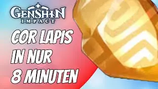 GENSHIN IMPACT DEUTSCH | Cor Lapis in 8 Minuten farmen | Guide | Tipps | Tricks | Tutorial